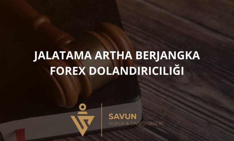 jalatama artha berjangka forex dolandiriciligi | Savun Hukuk Danışmanlık
