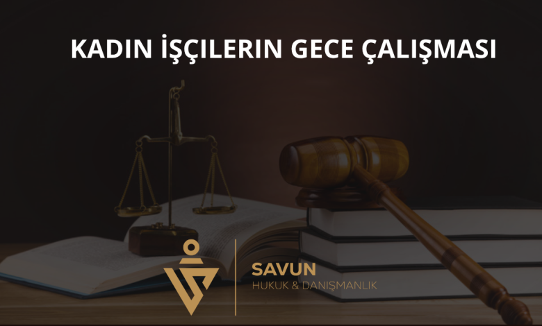 Kadın İşçilerin Gece Çalışması 3 Kadın İşçilerin Gece Çalışması