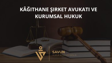 Kâğıthane Şirket Avukatı ve Kurumsal Hukuk Danışmanlığı — Savun Hukuk & Danışmanlık 4 Kâğıthane Şirket Avukatı ve Kurumsal Hukuk Danışmanlığı
