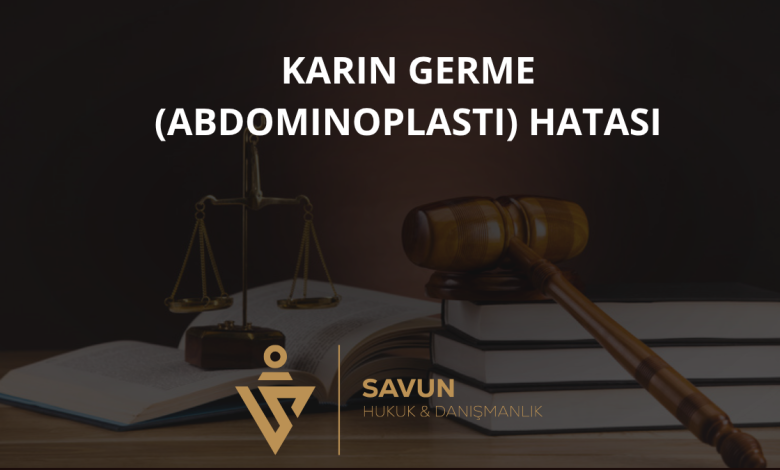 Karın Germe (Abdominoplasti) Hatası ve Tazminat