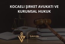 Kocaeli Şirket Avukatı ve Kurumsal Hukuk Danışmanlığı