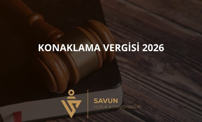 konaklama vergisi 2026 | Savun Hukuk Danışmanlık