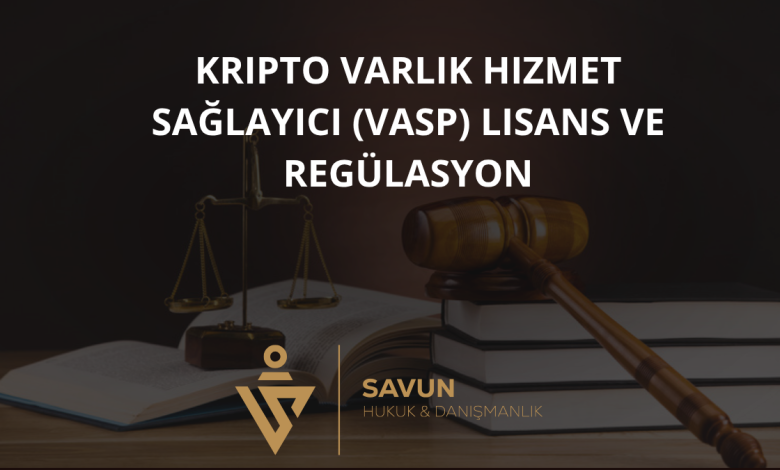 Kripto Varlık Hizmet Sağlayıcı (VASP) Lisans ve Regülasyon 1 Kripto Varlık Hizmet Sağlayıcı (VASP) Lisans ve Regülasyon