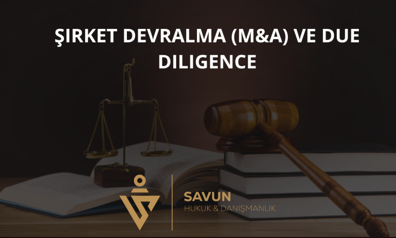 Şirket Devralma (M&A) ve Due Diligence