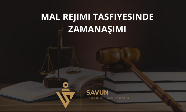 Mal Rejimi Tasfiyesinde Zamanaşımı