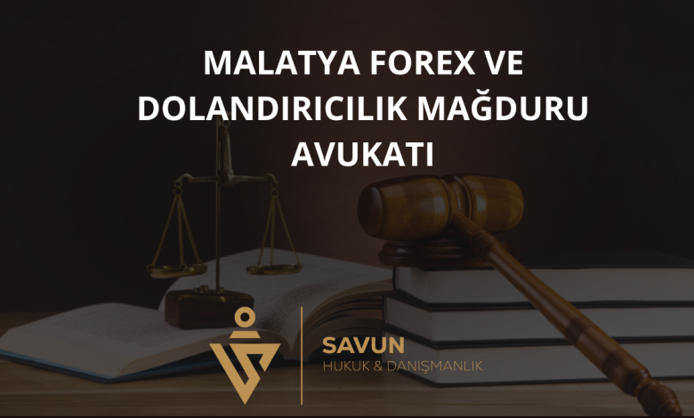 Malatya Forex ve Dolandırıcılık Mağduru Avukatı — Savun Hukuk & Danışmanlık 3 Malatya Forex ve Dolandırıcılık Mağduru Avukatı