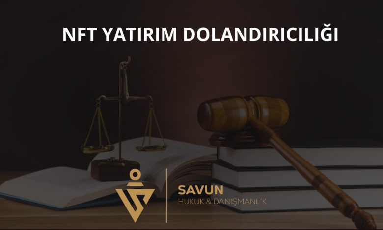 NFT Yatırım Dolandırıcılığı 1 NFT Yatırım Dolandırıcılığı