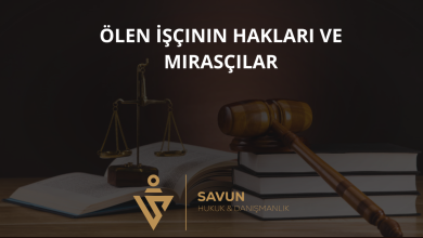 Ölen İşçinin Hakları ve Mirasçılar