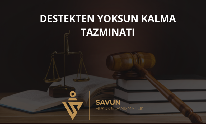 Destekten Yoksun Kalma Tazminatı