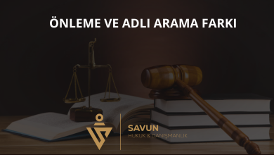 Önleme Araması ile Adli Arama Arasındaki Fark 5 Önleme ve Adli Arama Farkı