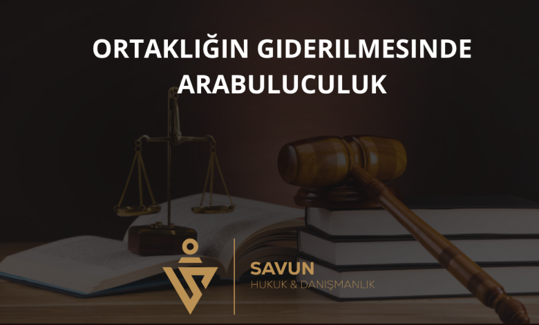 Ortaklığın Giderilmesinde Arabuluculuk