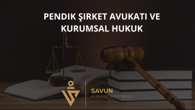 Pendik Şirket Avukatı ve Kurumsal Hukuk Danışmanlığı — Savun Hukuk & Danışmanlık 3 Pendik Şirket Avukatı ve Kurumsal Hukuk Danışmanlığı