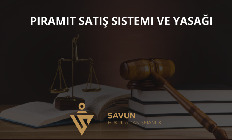Piramit Satış Sistemi ve Yasağı
