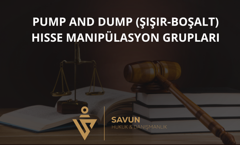 Pump and Dump (Şişir-Boşalt) Hisse Manipülasyon Grupları