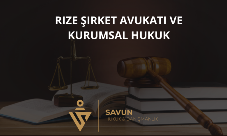 Rize Şirket Avukatı ve Kurumsal Hukuk Danışmanlığı — Savun Hukuk & Danışmanlık 1 Rize Şirket Avukatı ve Kurumsal Hukuk Danışmanlığı