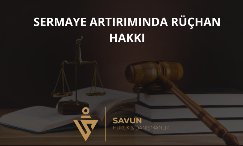 Sermaye Artırımında Rüçhan Hakkı 5 Sermaye Artırımında Rüçhan Hakkı