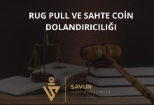 rug pull sahte coin ico | Savun Hukuk Danışmanlık