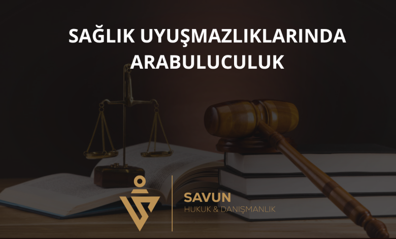 Sağlık Uyuşmazlıklarında Arabuluculuk