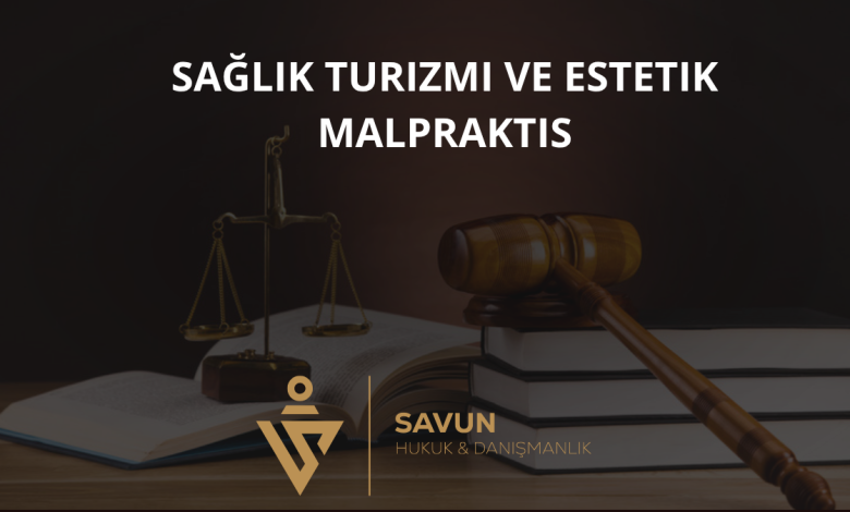 Sağlık Turizmi: Yurt Dışı Hastaların Estetik Malpraktis Davası