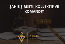 Şahıs Şirketi: Kollektif ve Komandit Şirket