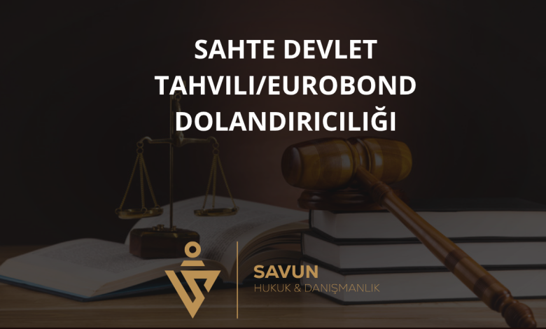Sahte Devlet Tahvili/Eurobond Dolandırıcılığı 1 Sahte Devlet Tahvili/Eurobond Dolandırıcılığı