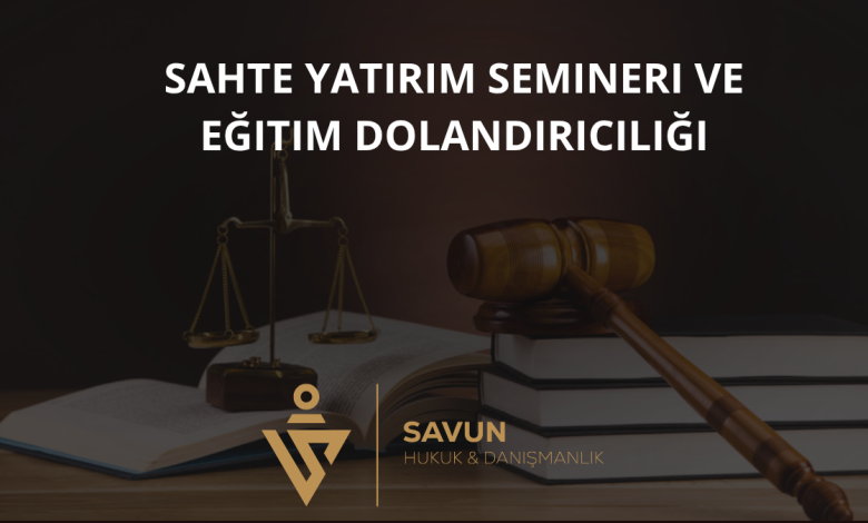 Sahte Yatırım Semineri ve Eğitim Dolandırıcılığı
