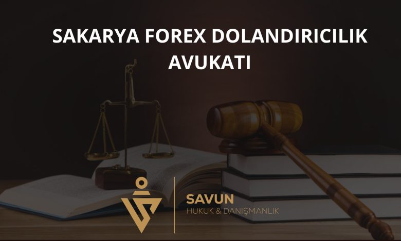 sakarya forex dolandiricilik magduru avu | Savun Hukuk Danışmanlık