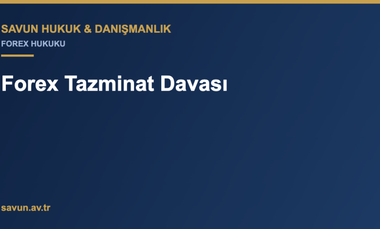 Forex Tazminat Davası: Maddi Zararın Tahsili 3 Forex Tazminat Davası