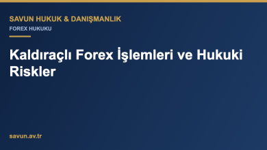 Kaldıraçlı Forex İşlemleri ve Hukuki Riskler
