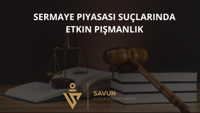 Sermaye Piyasası Suçlarında Etkin Pişmanlık 5 Sermaye Piyasası Suçlarında Etkin Pişmanlık