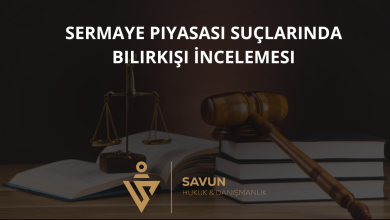 Sermaye Piyasası Suçlarında Bilirkişi İncelemesi 5 Sermaye Piyasası Suçlarında Bilirkişi İncelemesi
