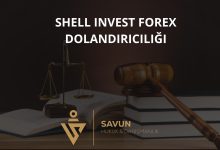 shell invest forex dolandiriciligi | Savun Hukuk Danışmanlık