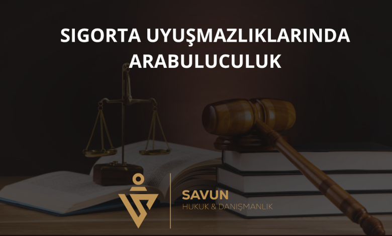 Sigorta Uyuşmazlıklarında Arabuluculuk
