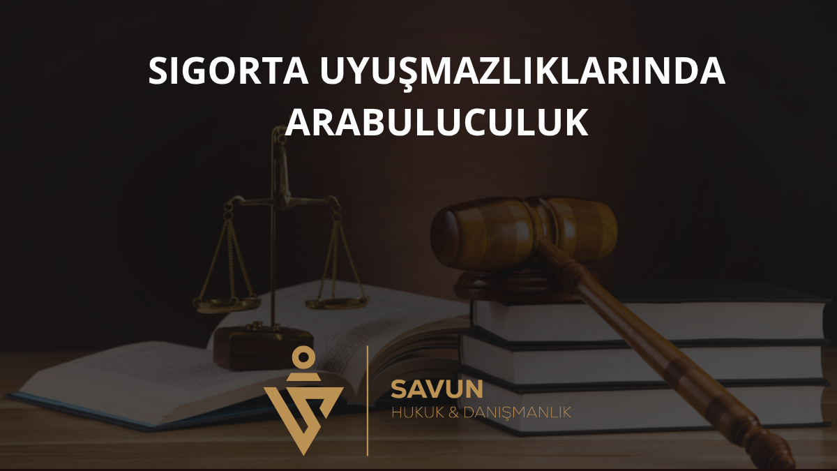 Sigorta Uyuşmazlıklarında Arabuluculuk
