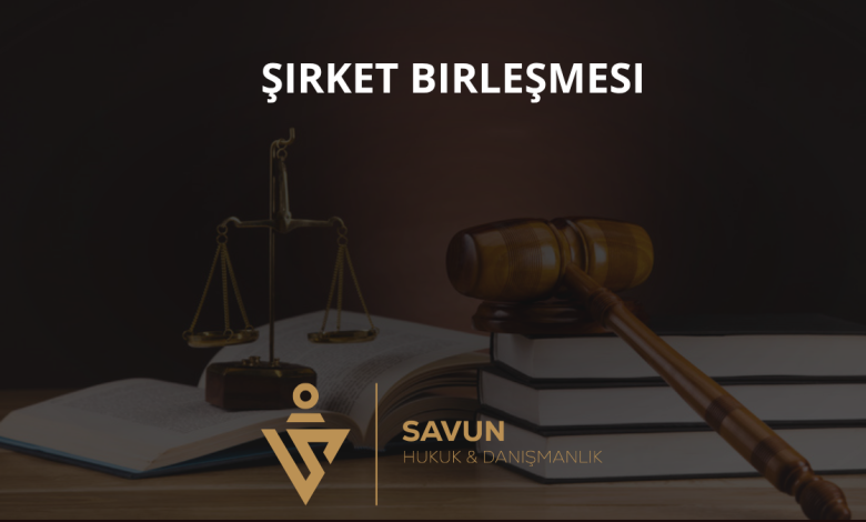 Şirket Birleşmesi 2 Şirket Birleşmesi