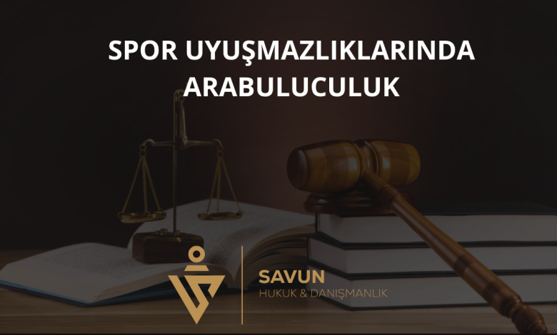 Spor Uyuşmazlıklarında Arabuluculuk