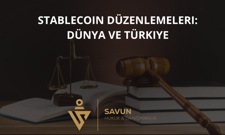 Stablecoin Düzenlemeleri: Dünya ve Türkiye