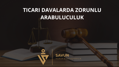 Ticari Davalarda Zorunlu Arabuluculuk 3 Ticari Davalarda Zorunlu Arabuluculuk