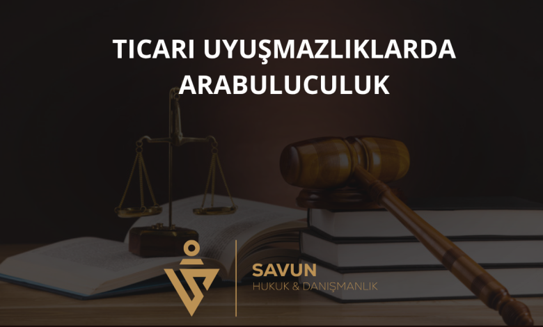 Ticari Uyuşmazlıklarda Arabuluculuk