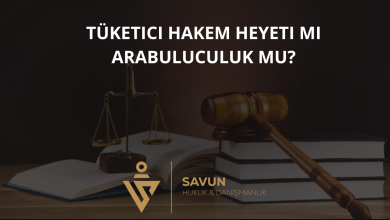 Tüketici Hakem Heyeti mi Arabuluculuk mu