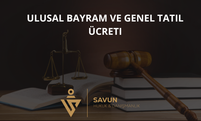 Ulusal Bayram ve Genel Tatil Ücreti