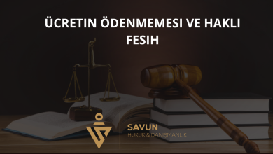 Ücretin Ödenmemesi ve Haklı Fesih