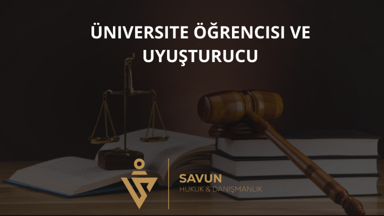Üniversite Öğrencisi ve Uyuşturucu Suçu (Disiplin + Ceza) 3 Üniversite Öğrencisi ve Uyuşturucu Suçu (Disiplin + Ceza)