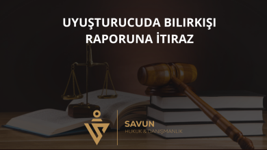 Uyuşturucuda Bilirkişi Raporuna İtiraz