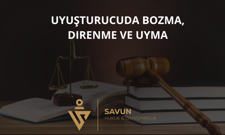 Uyuşturucuda Bozma, Direnme ve Uyma