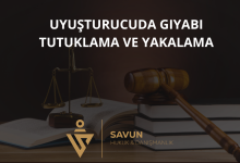 Uyuşturucuda Gıyabi Tutuklama