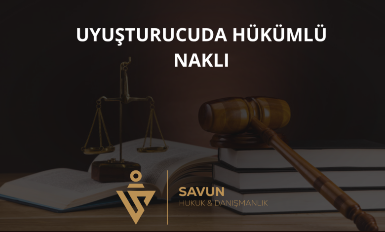Uyuşturucuda Hükümlü Nakli