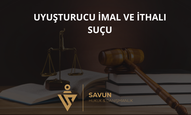 Uyuşturucu İmal ve İthali Suçu (TCK 188/1) 1 Uyuşturucu İmal ve İthali Suçu