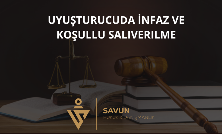 Uyuşturucuda İnfaz ve Koşullu Salıverilme