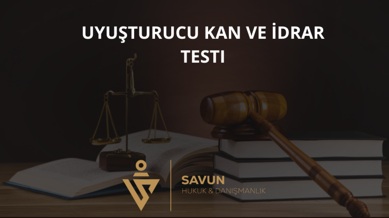Uyuşturucu Kan ve İdrar Testi ve Hukuki Değeri 1 Uyuşturucu Kan ve İdrar Testi ve Hukuki Değeri